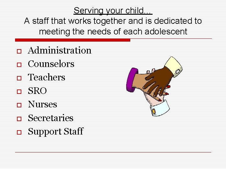 Serving your child… A staff that works together and is dedicated to meeting the