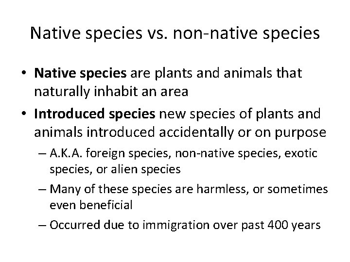 Native species vs. non-native species • Native species are plants and animals that naturally