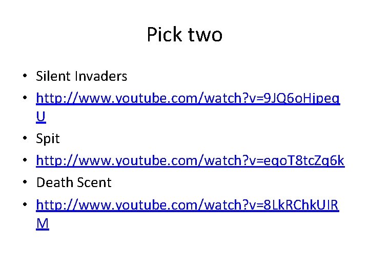 Pick two • Silent Invaders • http: //www. youtube. com/watch? v=9 JQ 6 o.