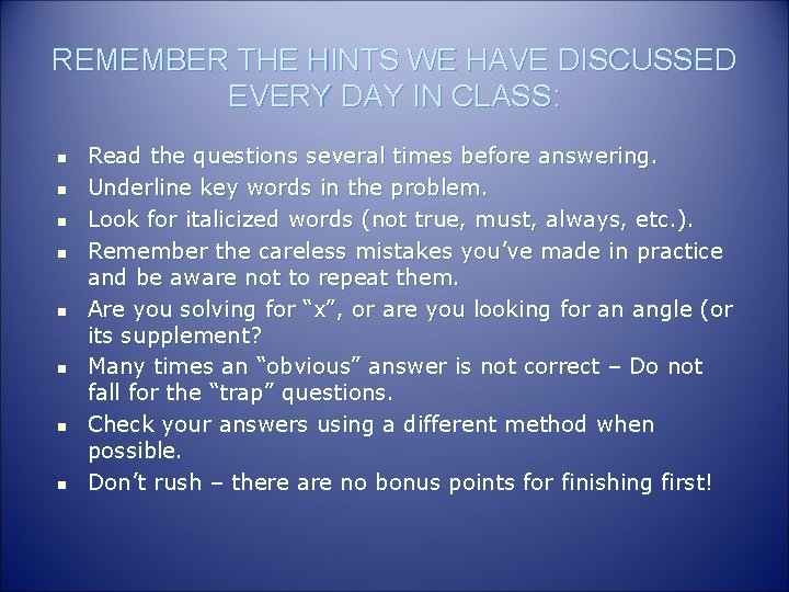REMEMBER THE HINTS WE HAVE DISCUSSED EVERY DAY IN CLASS: n n n n