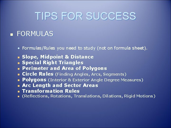 TIPS FOR SUCCESS n FORMULAS • Formulas/Rules you need to study (not on formula