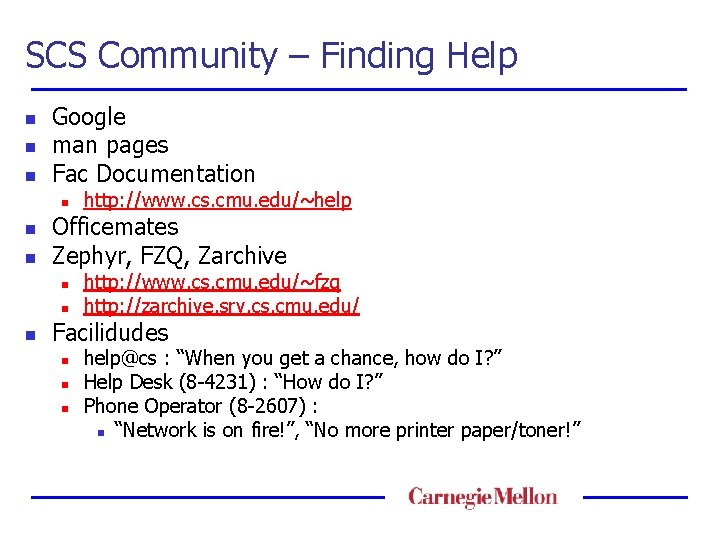 SCS Community – Finding Help n n n Google man pages Fac Documentation n