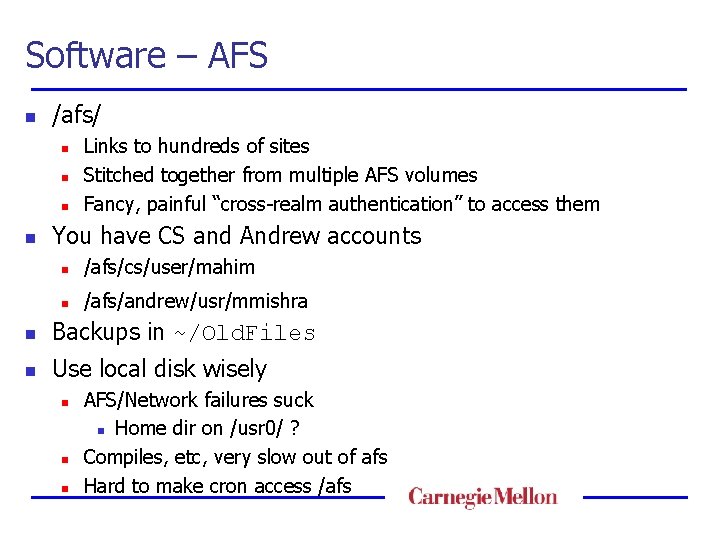 Software – AFS n /afs/ n n Links to hundreds of sites Stitched together