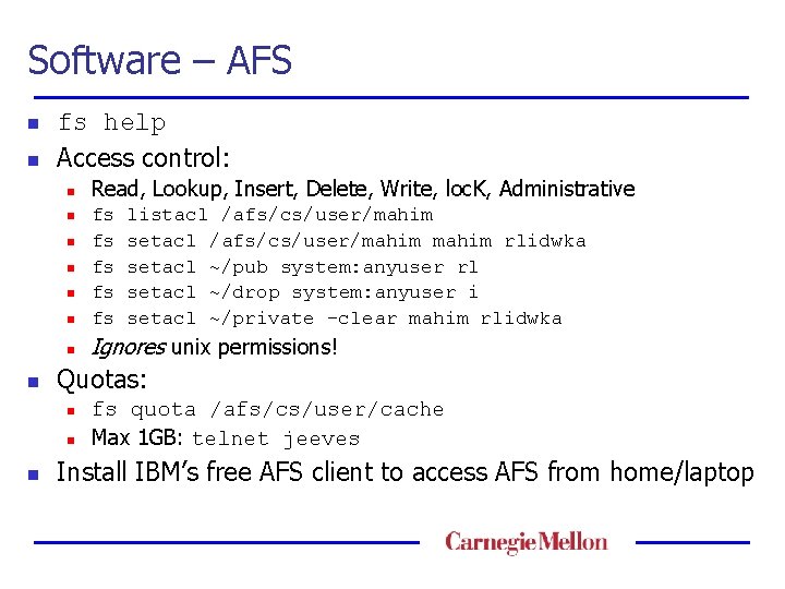 Software – AFS n n fs help Access control: n n fs fs fs