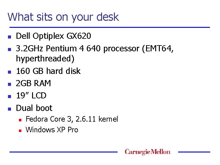 What sits on your desk n n n Dell Optiplex GX 620 3. 2