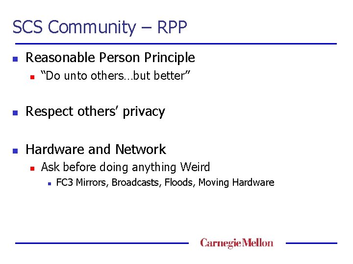 SCS Community – RPP n Reasonable Person Principle n “Do unto others…but better” n