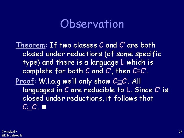 Observation Theorem: If two classes C and C’ are both closed under reductions (of