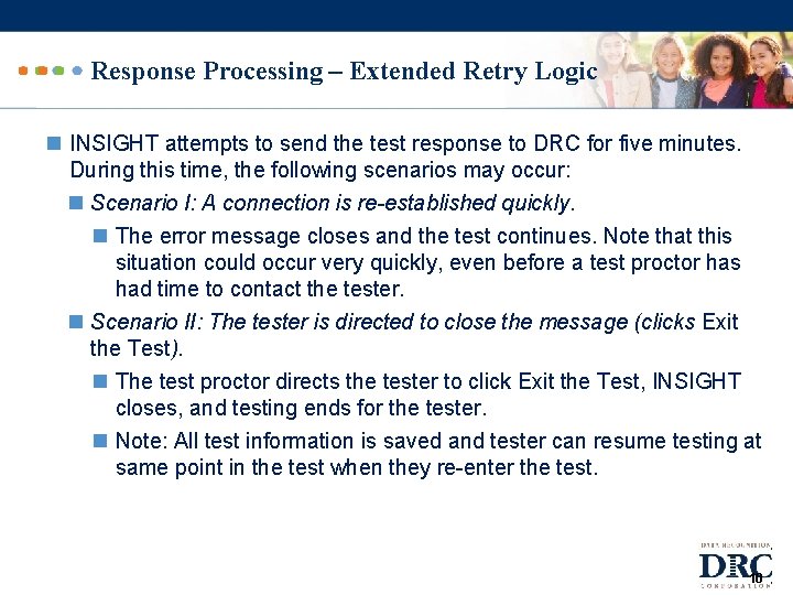 Response Processing – Extended Retry Logic n INSIGHT attempts to send the test response