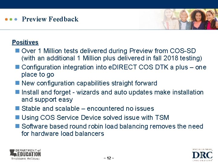 Preview Feedback Positives n Over 1 Million tests delivered during Preview from COS-SD (with