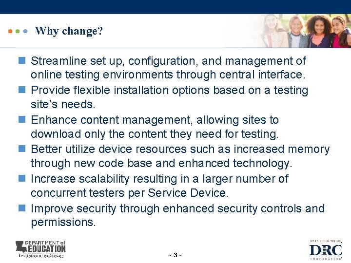 Why change? n Streamline set up, configuration, and management of online testing environments through