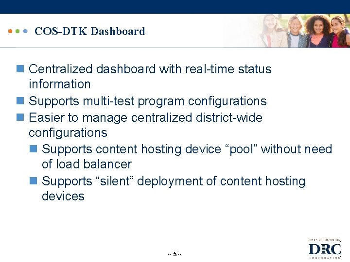 COS-DTK Dashboard n Centralized dashboard with real-time status information n Supports multi-test program configurations