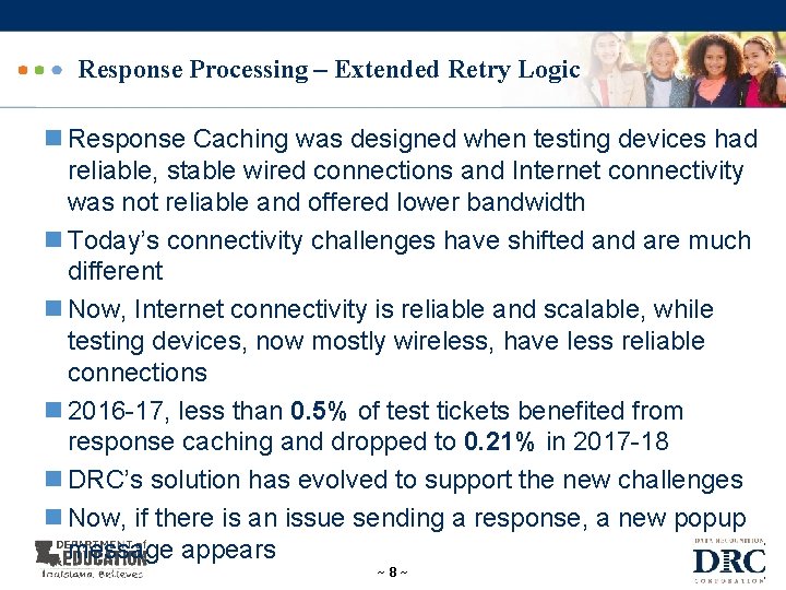 Response Processing – Extended Retry Logic n Response Caching was designed when testing devices