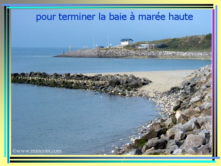 pour terminer la baie à marée haute 