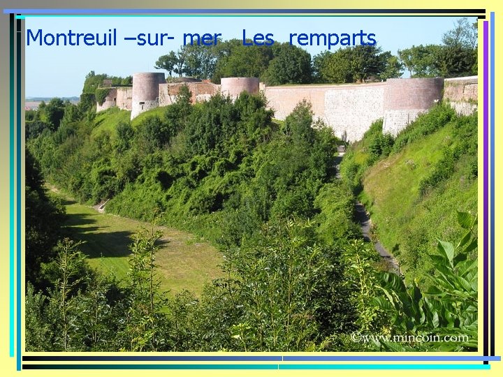 Montreuil –sur- mer Les remparts 