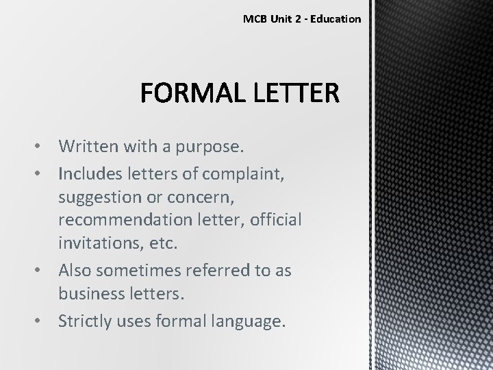 MCB Unit 2 - Education • Written with a purpose. • Includes letters of