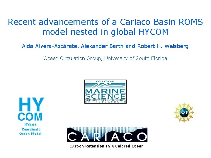 Recent advancements of a Cariaco Basin ROMS model nested in global HYCOM Aida Alvera-Azcárate,