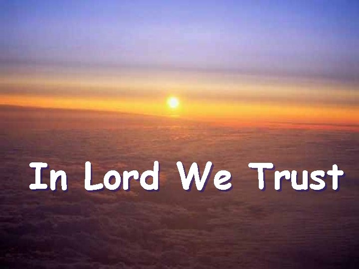 In Lord We Trust 