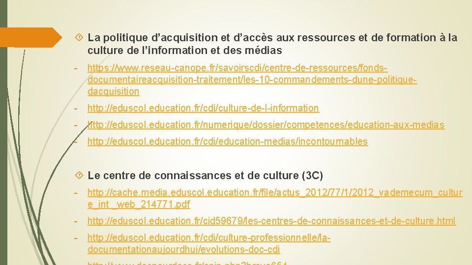  La politique d’acquisition et d’accès aux ressources et de formation à la culture