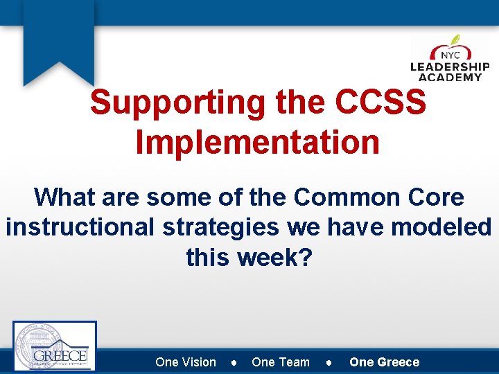 Supporting the CCSS Implementation What are some of the Common Core instructional strategies we