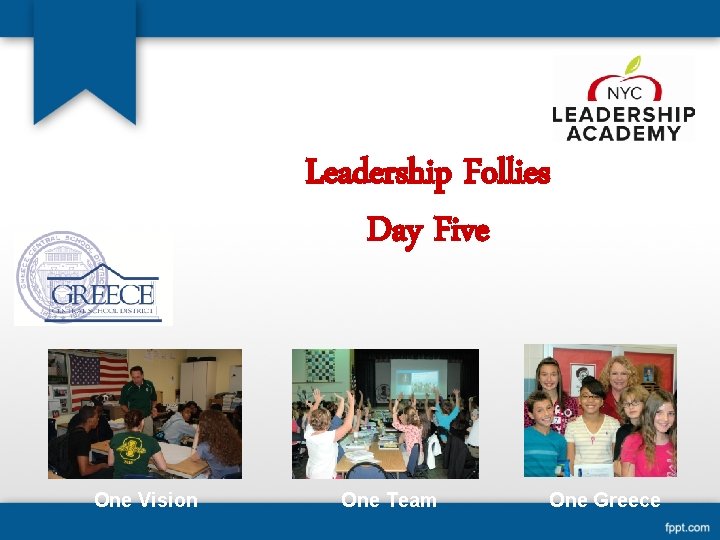 Leadership Follies Day Five One Vision One Team One Greece 