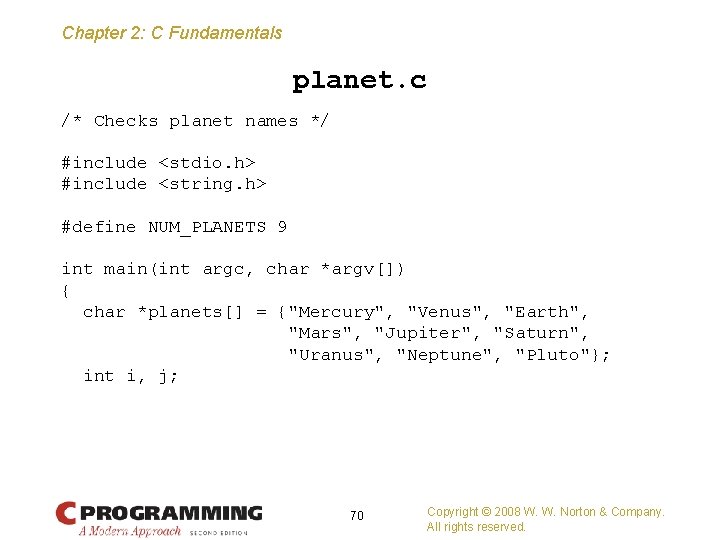 Chapter 2: C Fundamentals planet. c /* Checks planet names */ #include <stdio. h>