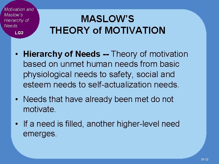 Motivation and Maslow’s Hierarchy of Needs LG 3 MASLOW’S THEORY of MOTIVATION • Hierarchy