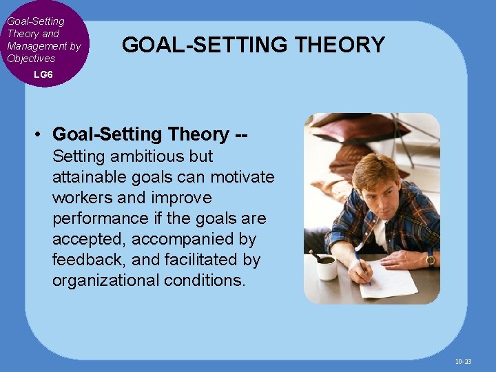 Goal-Setting Theory and Management by Objectives GOAL-SETTING THEORY LG 6 • Goal-Setting Theory -Setting