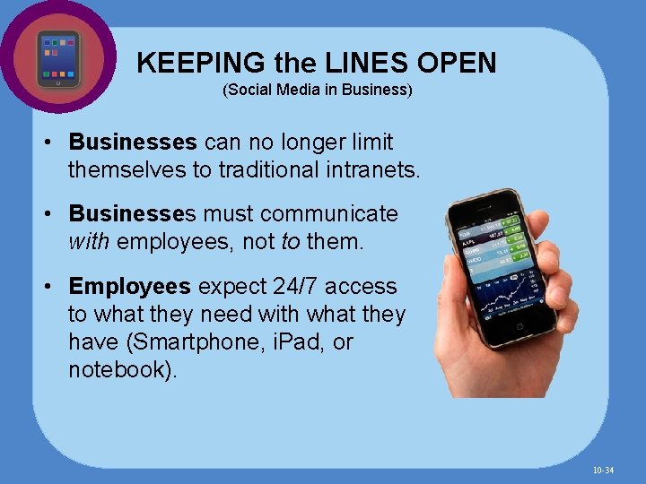 KEEPING the LINES OPEN (Social Media in Business) • Businesses can no longer limit