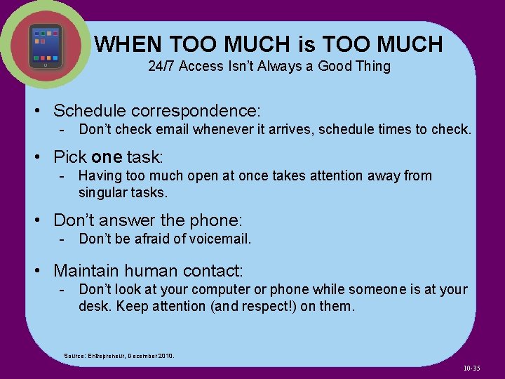 WHEN TOO MUCH is TOO MUCH 24/7 Access Isn’t Always a Good Thing •