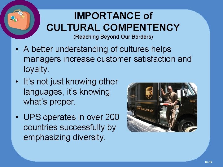 IMPORTANCE of CULTURAL COMPENTENCY (Reaching Beyond Our Borders) • A better understanding of cultures