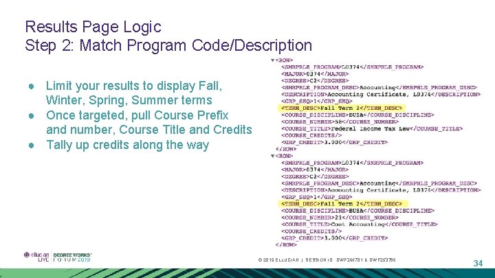 Results Page Logic Step 2: Match Program Code/Description ● Limit your results to display