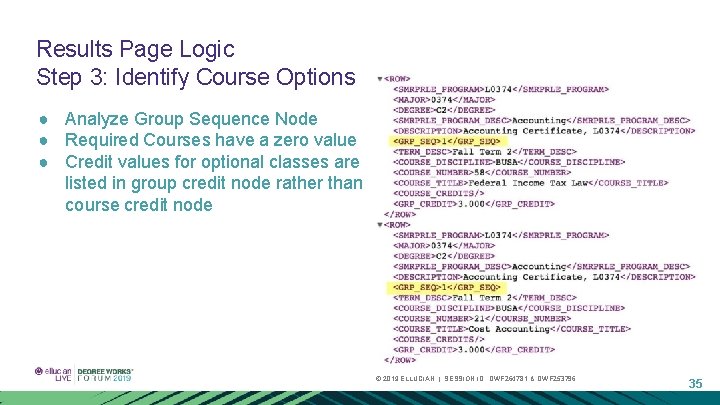 Results Page Logic Step 3: Identify Course Options ● Analyze Group Sequence Node ●