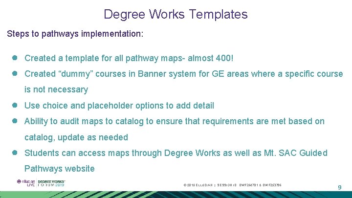 Degree Works Templates Steps to pathways implementation: ● ● Created a template for all