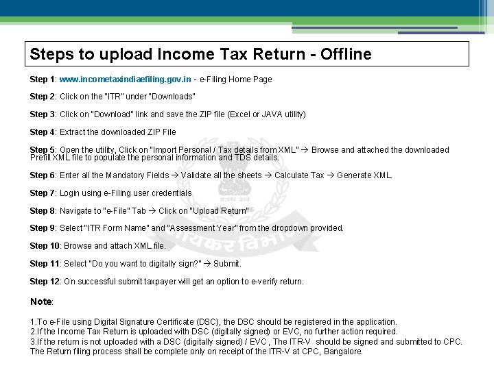 Steps to upload Income Tax Return - Offline Step 1: www. incometaxindiaefiling. gov. in