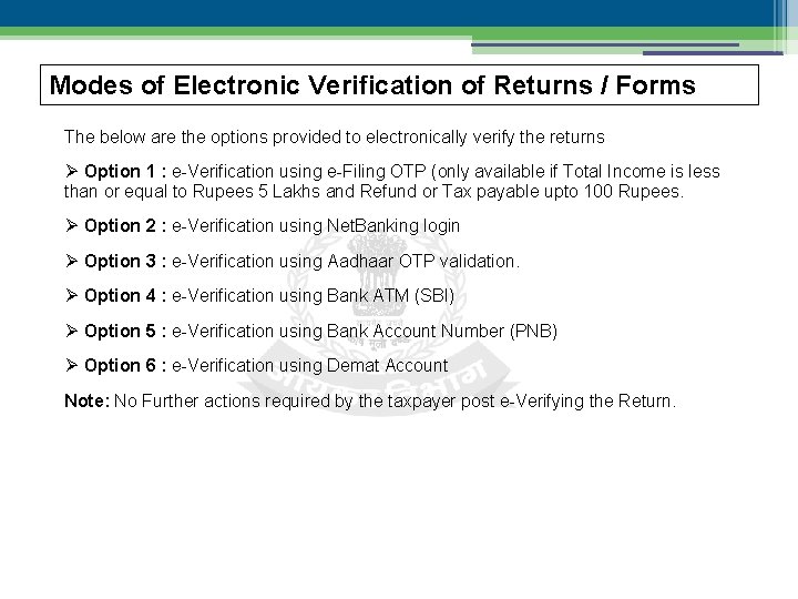 Modes of Electronic Verification of Returns / Forms The below are the options provided