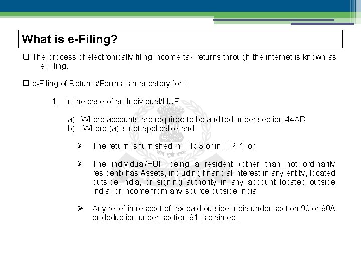 What is e-Filing? q The process of electronically filing Income tax returns through the