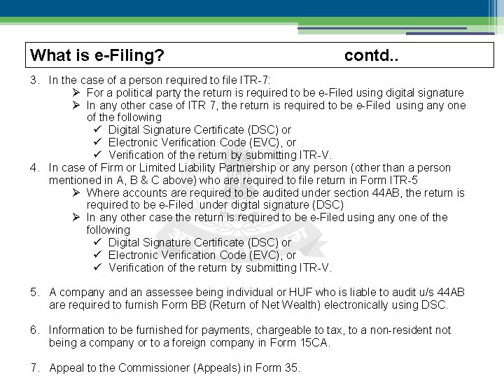 What is e-Filing? contd. . 3. In the case of a person required to