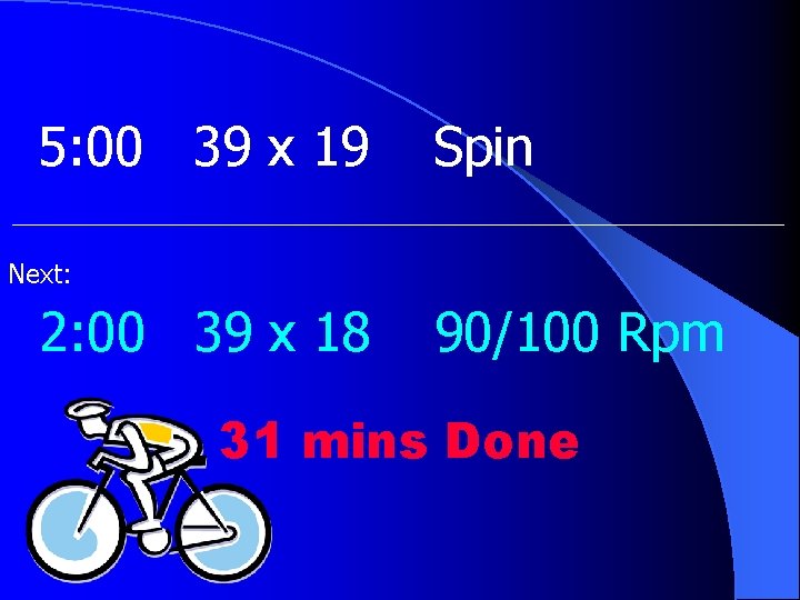 5: 00 39 x 19 Spin Next: 2: 00 39 x 18 90/100 Rpm