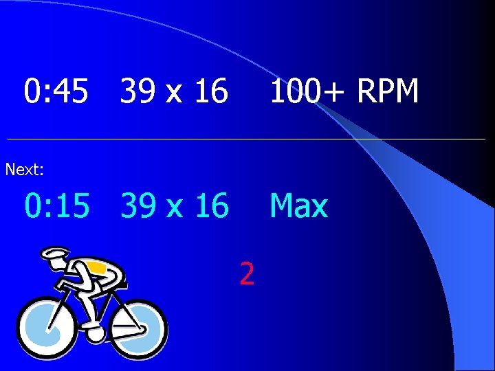 0: 45 39 x 16 100+ RPM Next: 0: 15 39 x 16 Max