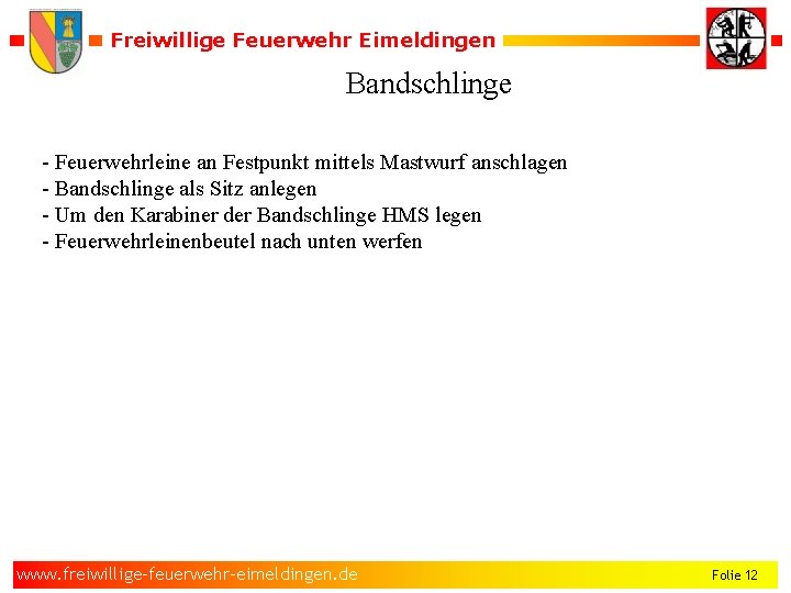 Freiwillige Feuerwehr Eimeldingen Bandschlinge - Feuerwehrleine an Festpunkt mittels Mastwurf anschlagen - Bandschlinge als Freiwillige Feuerwehr Eimeldingen Bandschlinge - Feuerwehrleine an Festpunkt mittels Mastwurf anschlagen - Bandschlinge als