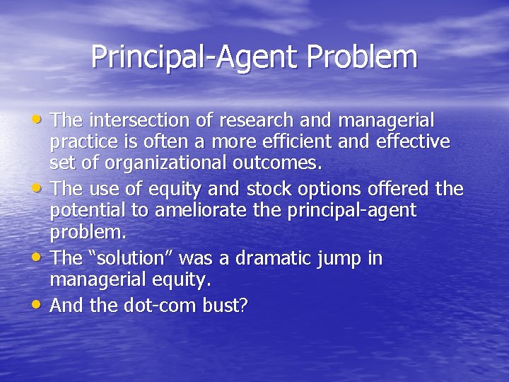 Principal-Agent Problem • The intersection of research and managerial • • • practice is Principal-Agent Problem • The intersection of research and managerial • • • practice is