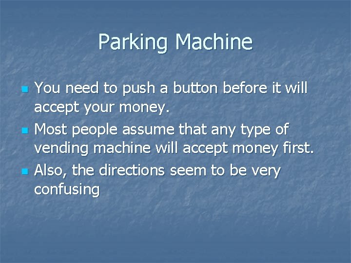 Parking Machine n n n You need to push a button before it will