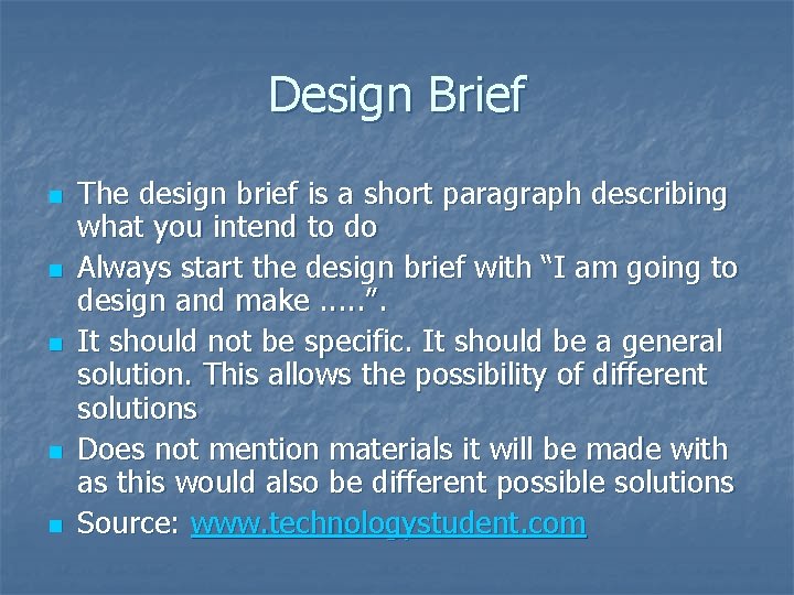 Design Brief n n n The design brief is a short paragraph describing what