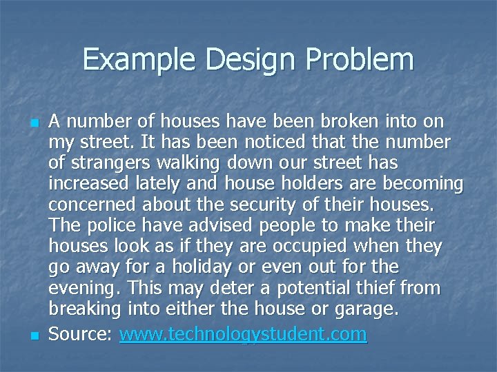 Example Design Problem n n A number of houses have been broken into on