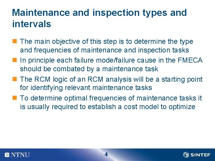 Maintenance and inspection types and intervals n The main objective of this step is