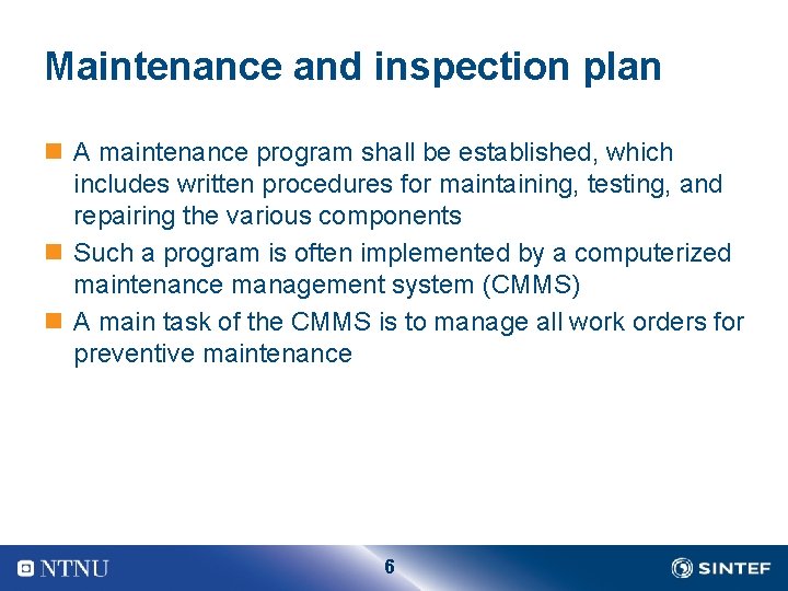 Maintenance and inspection plan n A maintenance program shall be established, which includes written