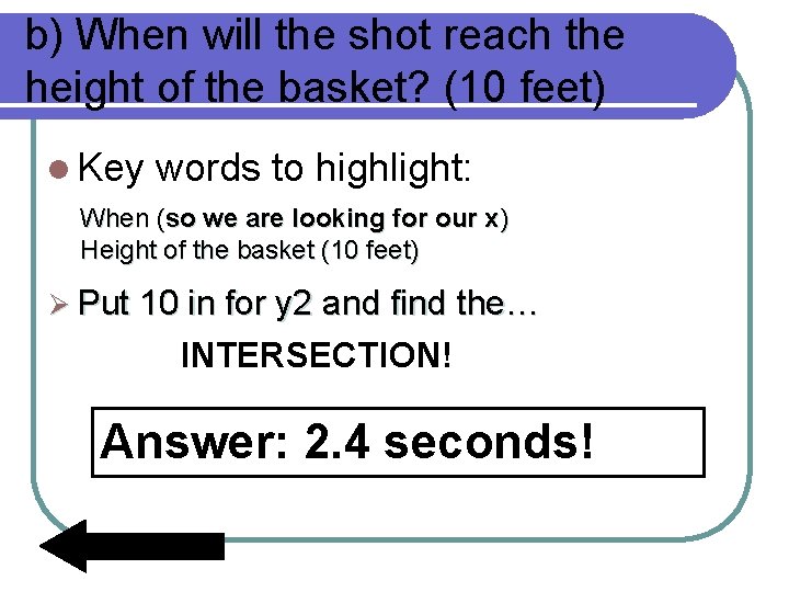 b) When will the shot reach the height of the basket? (10 feet) l b) When will the shot reach the height of the basket? (10 feet) l
