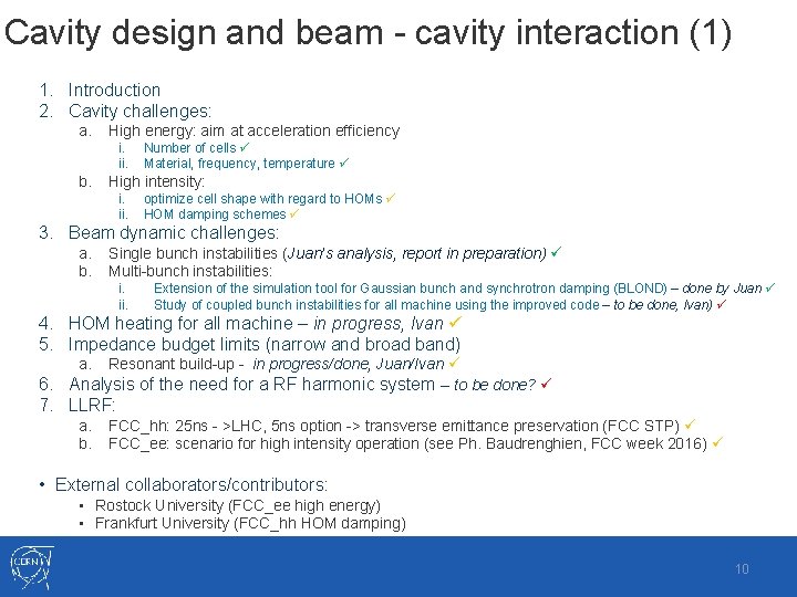 Cavity design and beam - cavity interaction (1) 1. Introduction 2. Cavity challenges: a.