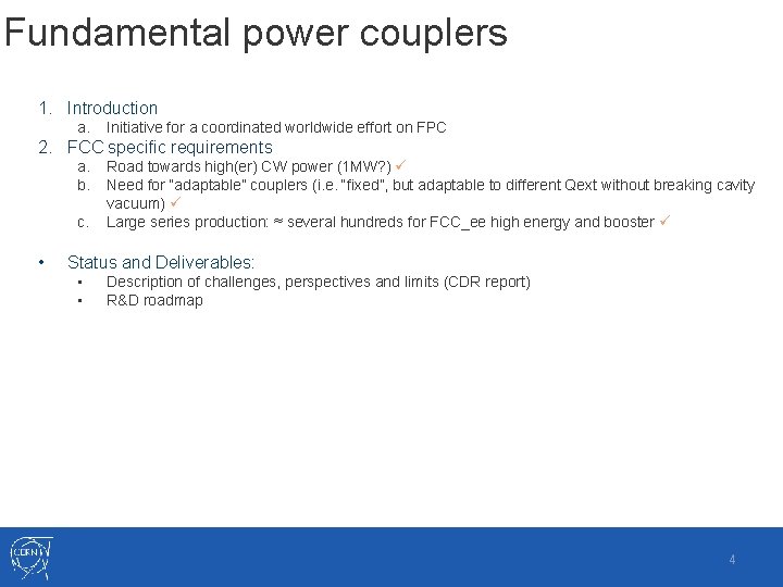 Fundamental power couplers 1. Introduction a. Initiative for a coordinated worldwide effort on FPC