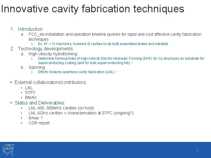 Innovative cavity fabrication techniques 1. Introduction a. FCC_ee installation and operation timeline pushes for